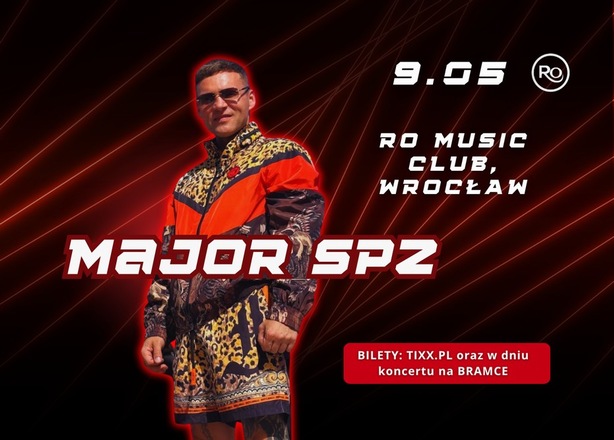Bilety na  MAJOR SPZ we WROCŁAWIU | SOBOTA [09.05] | KONCERT + IMPREZA | RO MUSIC CLUB