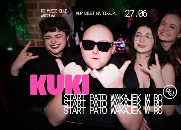 Bilety na  ROZPOCZĘCIE PATO WAKAJEK Z KONCERTEM KUKIEGO | RO MUSIC CLUB | WROCŁAW | 27.06